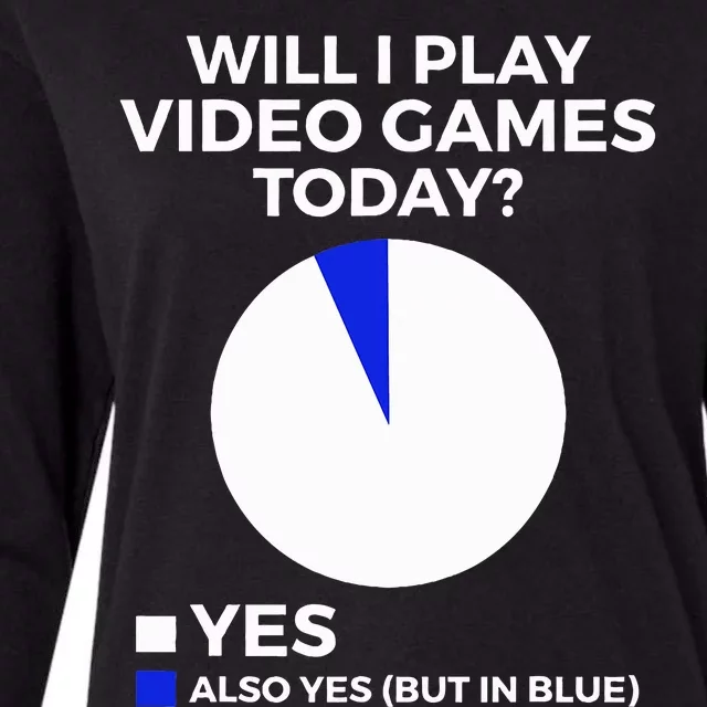 Will I Play Video Games Today Funny Gamer Gaming Womens Cotton Relaxed Long Sleeve T-Shirt