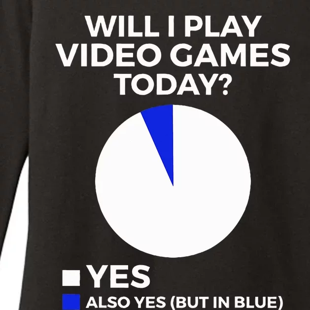 Will I Play Video Games Today Funny Gamer Gaming Womens CVC Long Sleeve Shirt