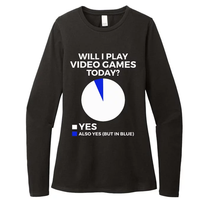 Will I Play Video Games Today Funny Gamer Gaming Womens CVC Long Sleeve Shirt