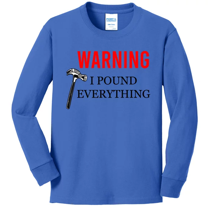 Warning I Pound Everything Funny Woodworker Carpenter Gift Kids Long Sleeve Shirt