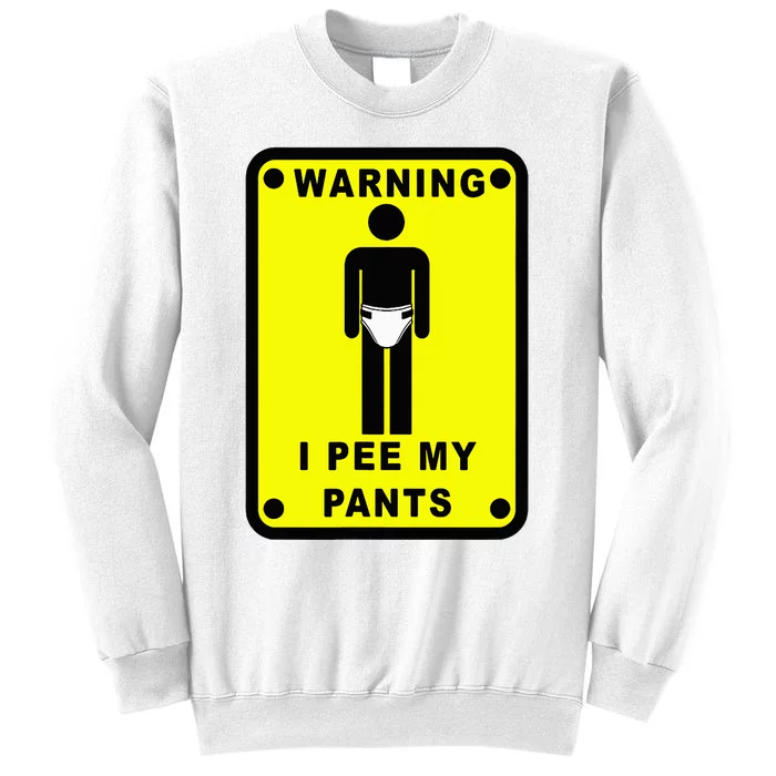 Warning I Pee My Pants Sweatshirt