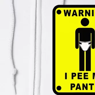 Warning I Pee My Pants Full Zip Hoodie