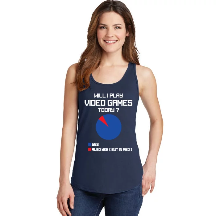 Will I Play Video Games Today Funny Gamer Gaming Lovers Ladies Essential Tank