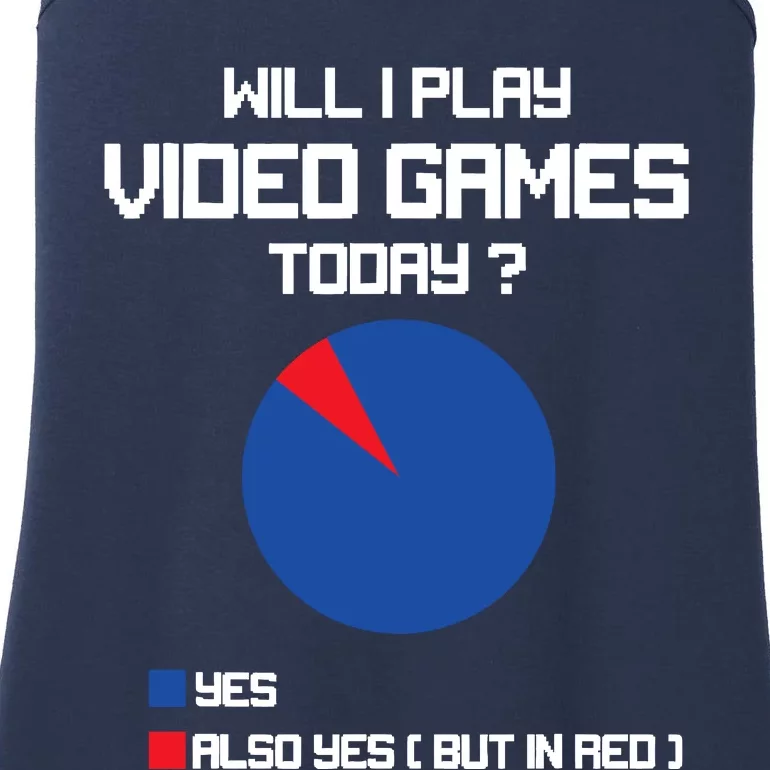 Will I Play Video Games Today Funny Gamer Gaming Lovers Ladies Essential Tank