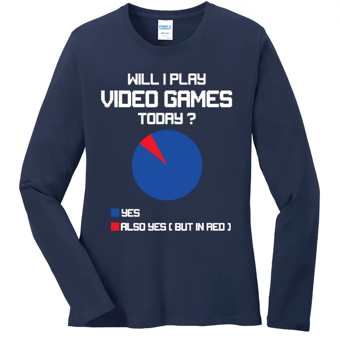 Will I Play Video Games Today Funny Gamer Gaming Lovers Ladies Long Sleeve Shirt