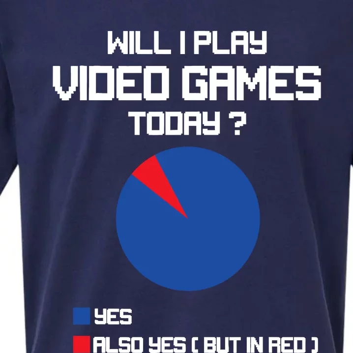 Will I Play Video Games Today Funny Gamer Gaming Lovers Sueded Cloud Jersey T-Shirt