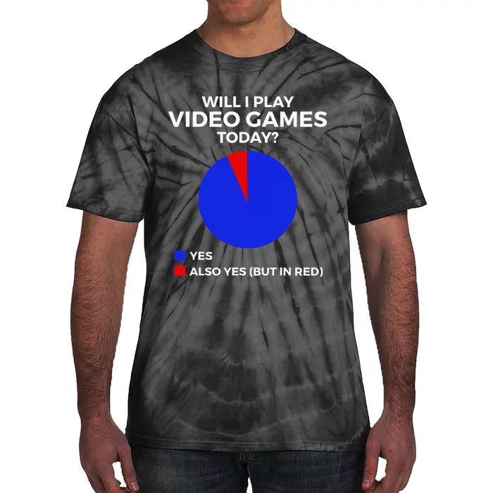 Will I Play Video Games Today Funny Gamer Gaming Tie-Dye T-Shirt