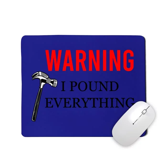 Warning I Pound Everything Funny Woodworker Carpenter Gift Mousepad