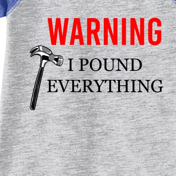 Warning I Pound Everything Funny Woodworker Carpenter Gift Infant Baby Jersey Bodysuit