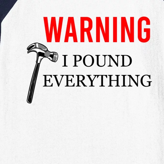 Warning I Pound Everything Funny Woodworker Carpenter Gift Baseball Sleeve Shirt