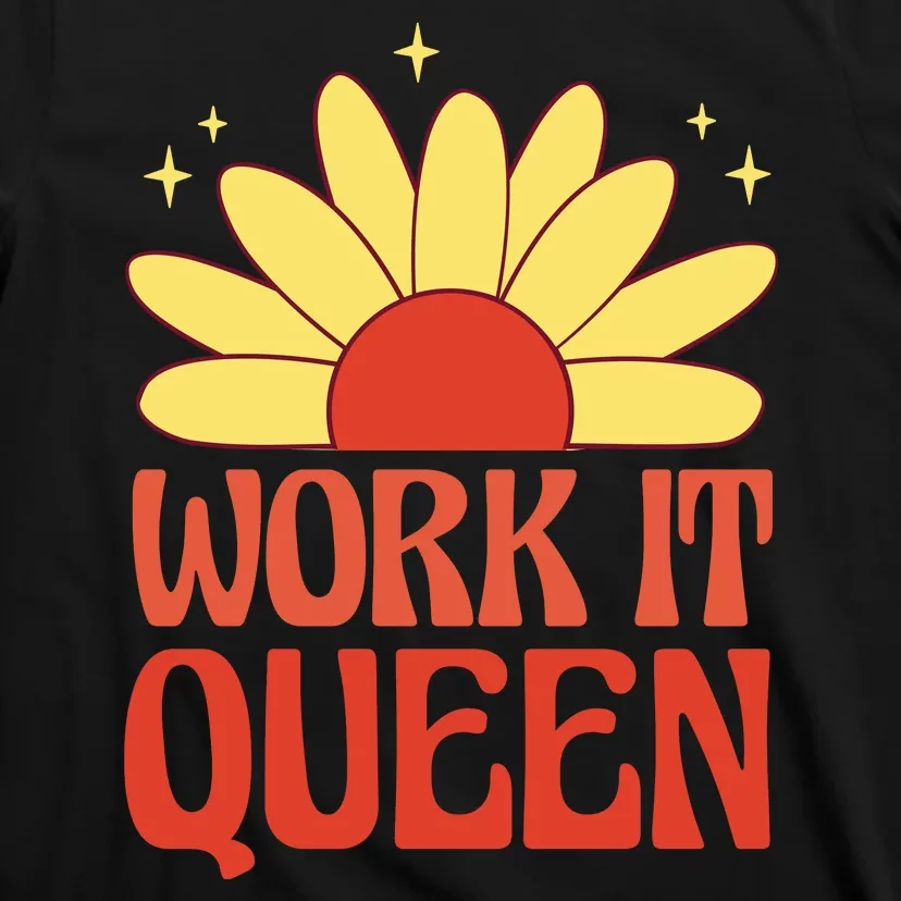 Work It Queen Sunflower Cute Gift T-Shirt