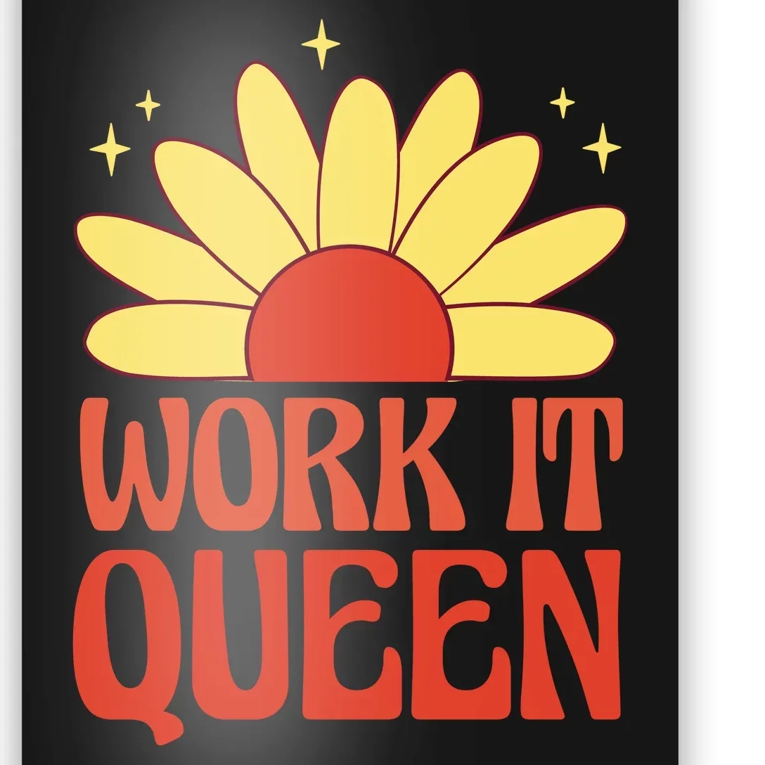 Work It Queen Sunflower Cute Gift Poster