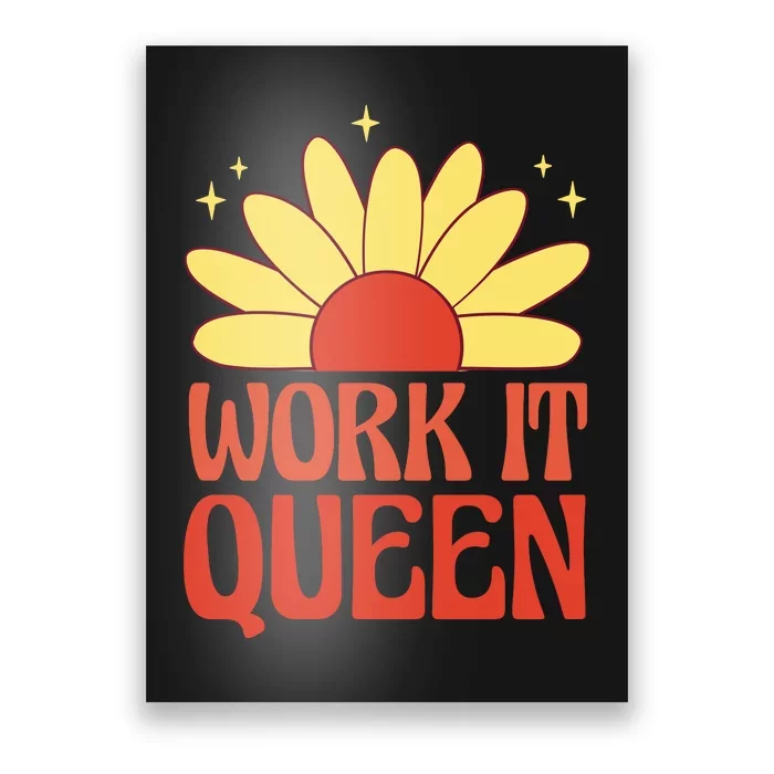 Work It Queen Sunflower Cute Gift Poster