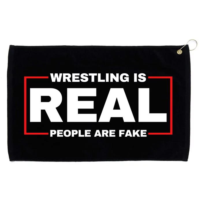 Wrestling Is Real People Are Fake Grommeted Golf Towel