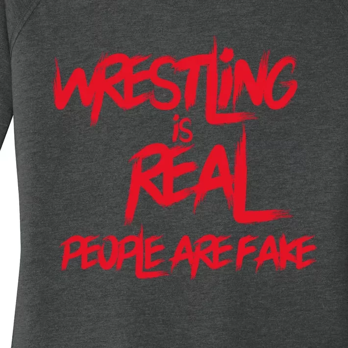 Wrestling Is Real People Are Fake Women's Perfect Tri Tunic Long Sleeve Shirt