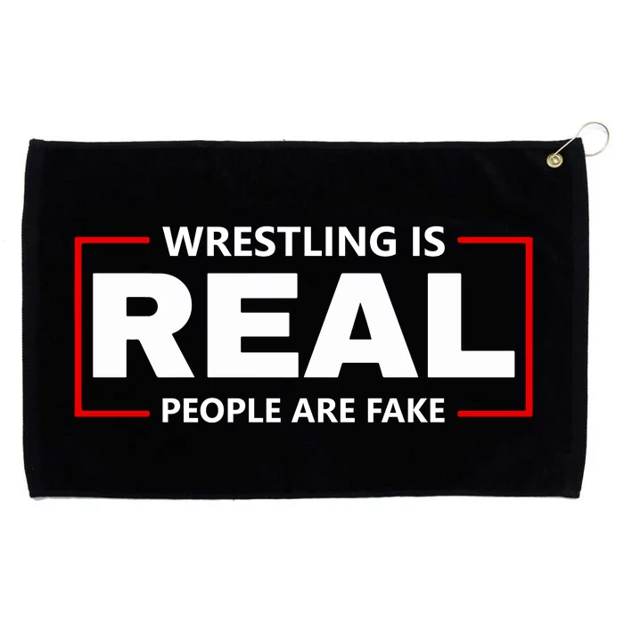 Wrestling Is Real People Are Fake Grommeted Golf Towel