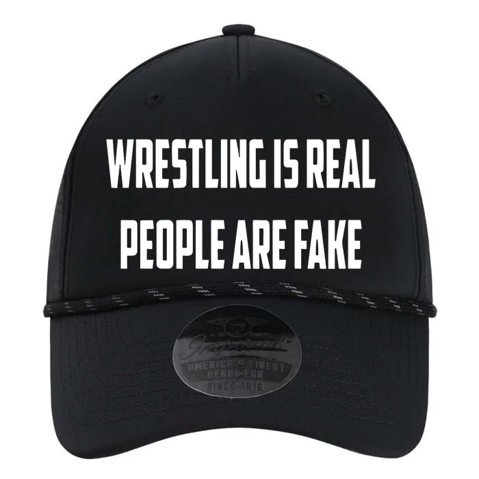 Wrestling Is Real People Are Fake Performance The Dyno Cap