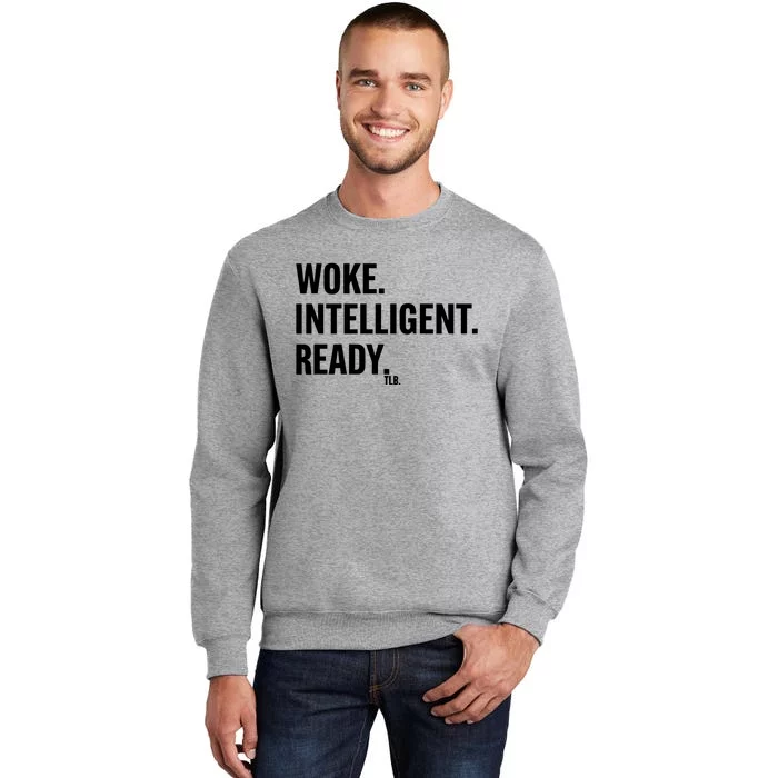 Woke Intelligent Ready Tlb Tall Sweatshirt