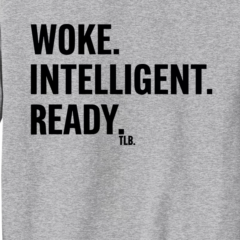 Woke Intelligent Ready Tlb Tall Sweatshirt