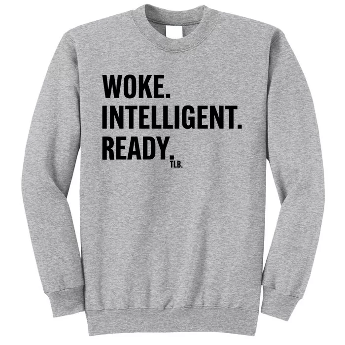 Woke Intelligent Ready Tlb Tall Sweatshirt