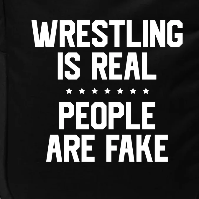 Wrestling Is Real People Are Fake Impact Tech Backpack