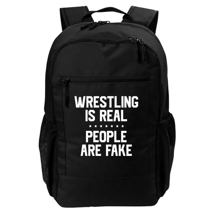 Wrestling Is Real People Are Fake Daily Commute Backpack