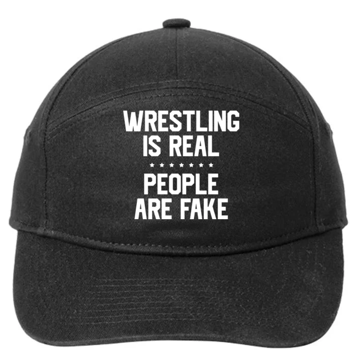 Wrestling Is Real People Are Fake 7-Panel Snapback Hat