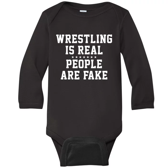 Wrestling Is Real People Are Fake Baby Long Sleeve Bodysuit