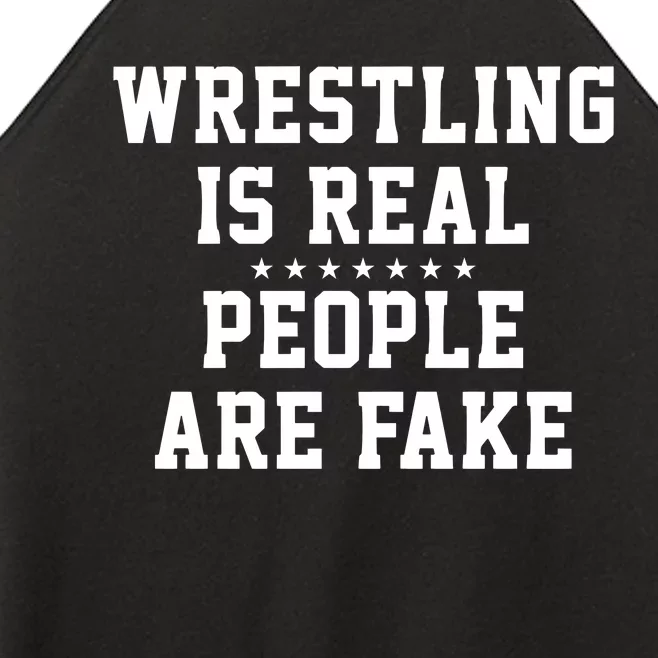 Wrestling Is Real People Are Fake Women’s Perfect Tri Rocker Tank