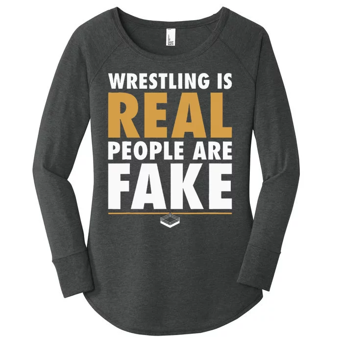 Wrestling Is Real People Are Fake Pro Wrestling Smark Women's Perfect Tri Tunic Long Sleeve Shirt