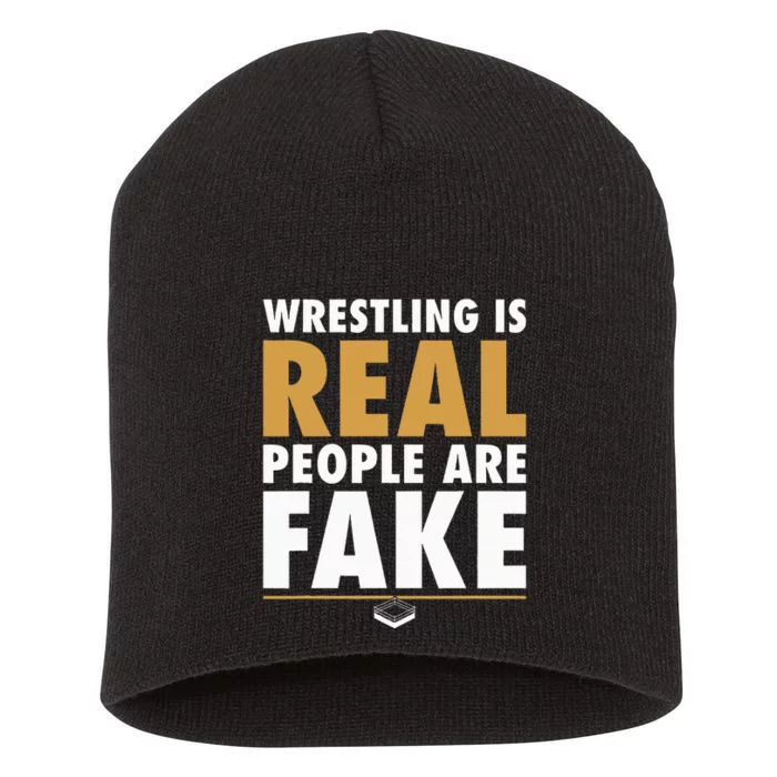 Wrestling Is Real People Are Fake Pro Wrestling Smark Short Acrylic Beanie