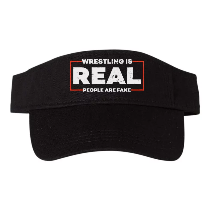 Wrestling Is Real People Are Fake Pro Wrestling Smark Valucap Bio-Washed Visor