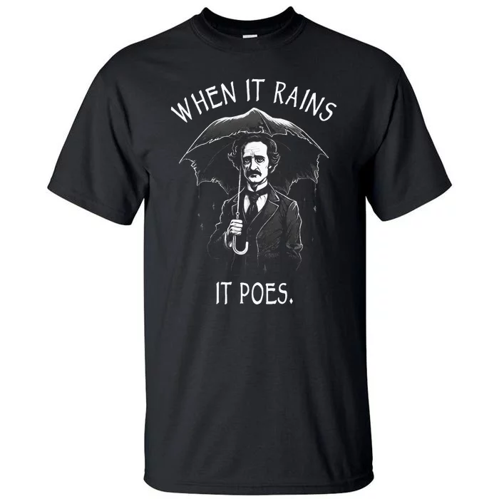 When It Rains It Poes Funny Edgar Allan Poe Tall T-Shirt