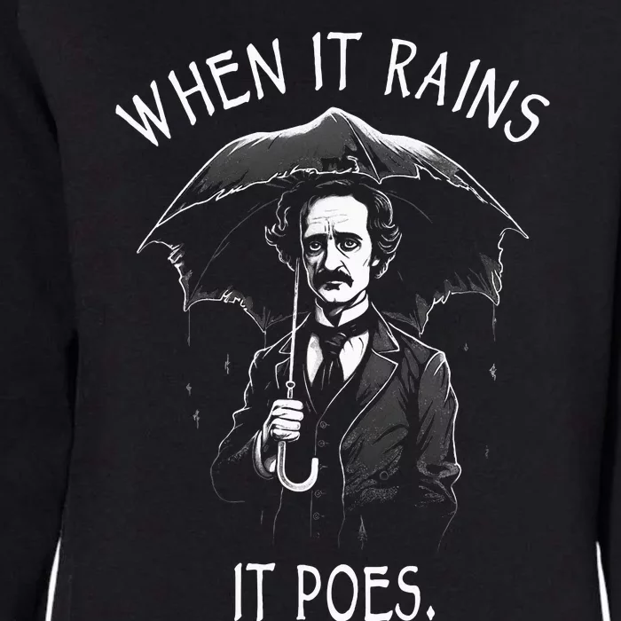 When It Rains It Poes Funny Edgar Allan Poe Womens California Wash Sweatshirt