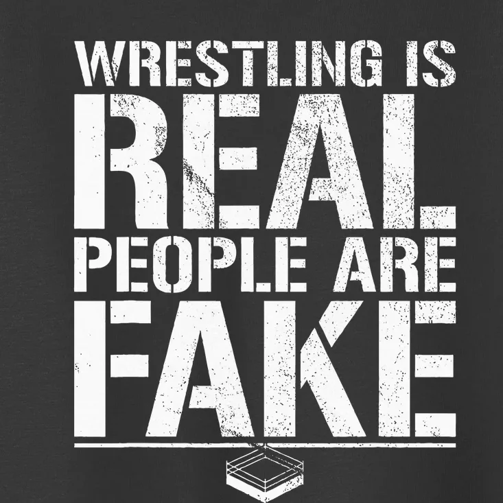 Wrestling Is Real People Are Fake Pro Wrestling Fan Retro Toddler T-Shirt