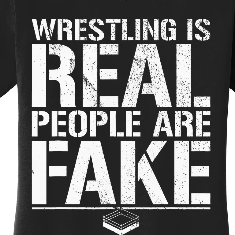 Wrestling Is Real People Are Fake Pro Wrestling Fan Retro Women's T-Shirt