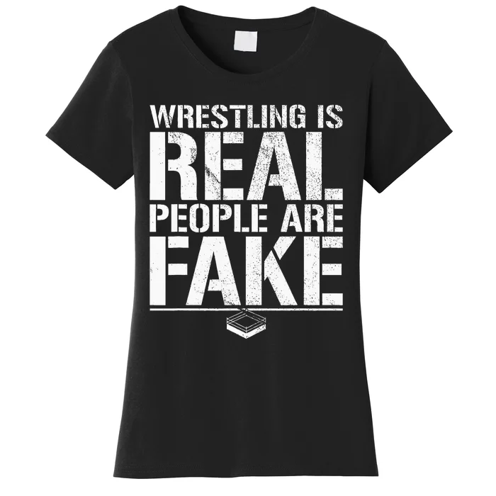 Wrestling Is Real People Are Fake Pro Wrestling Fan Retro Women's T-Shirt