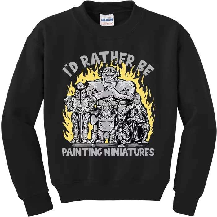 Wargaming ID Rather Be Painting Miniatures Kids Sweatshirt