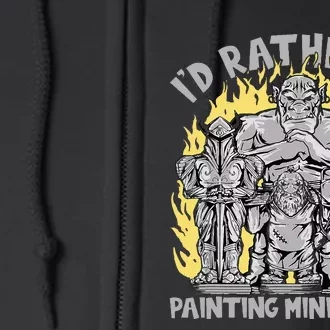 Wargaming ID Rather Be Painting Miniatures Full Zip Hoodie