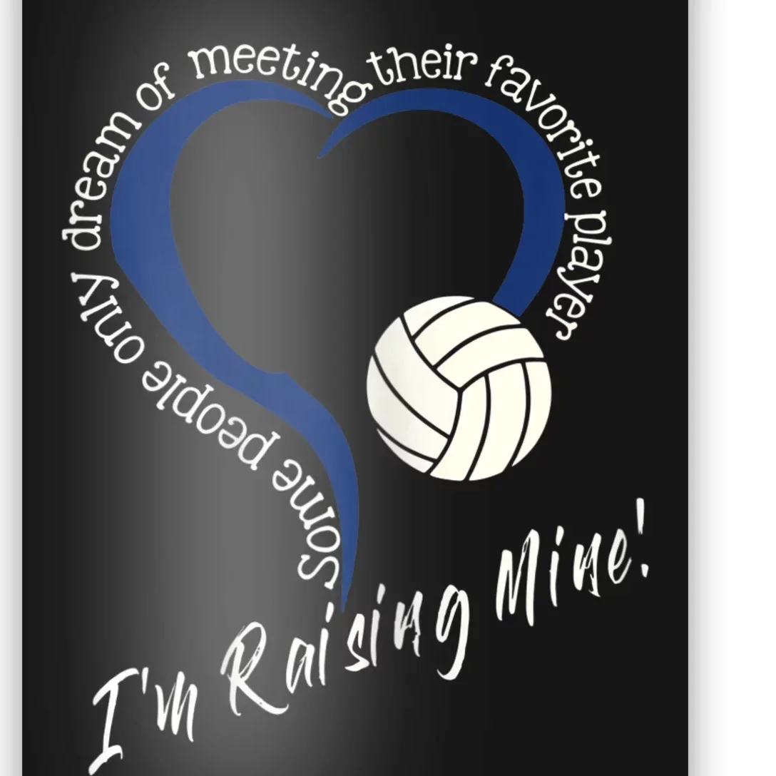 Womens I'm Raising Mine! Volleyball Mom Poster