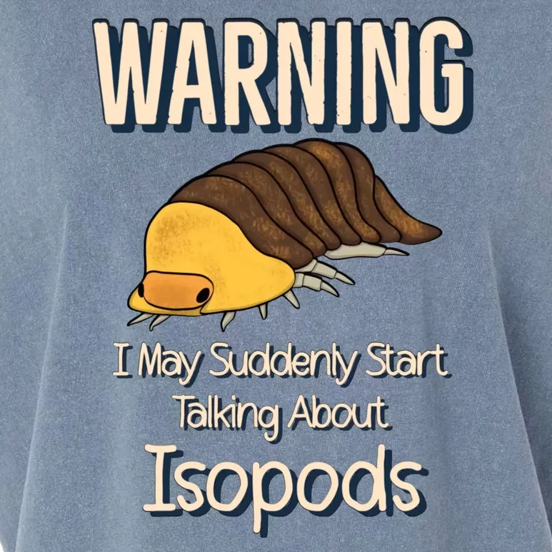 Warning I Start Talking About Isopod Funny Garment-Dyed Women's Muscle Tee