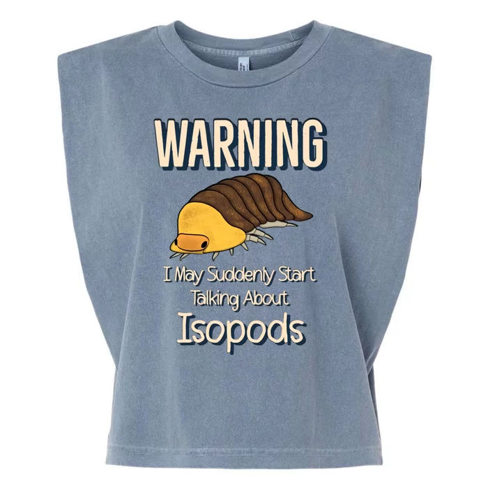 Warning I Start Talking About Isopod Funny Garment-Dyed Women's Muscle Tee