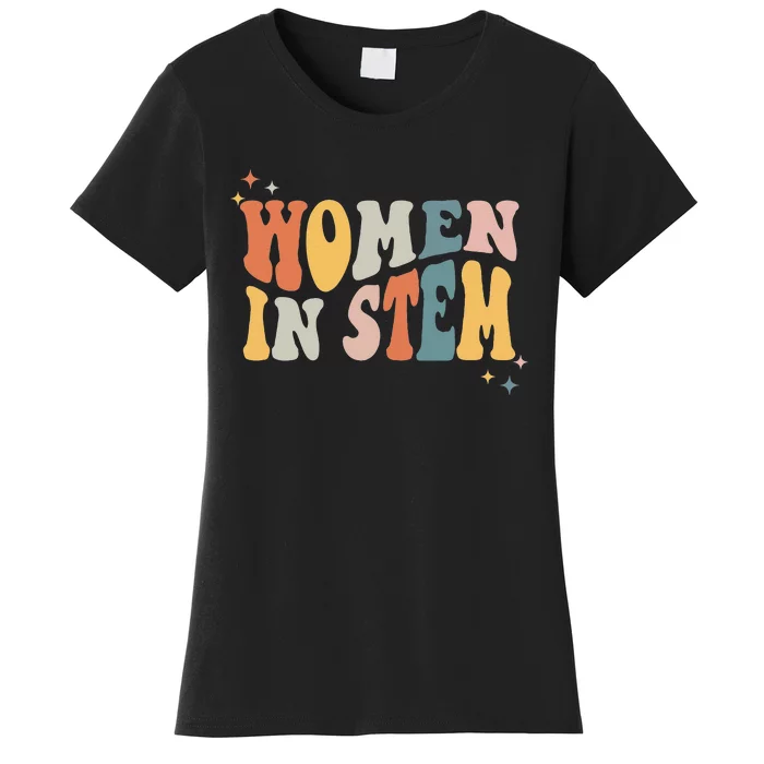 Women In Stem Steminist Science Female Engineer Tech Women's T-Shirt