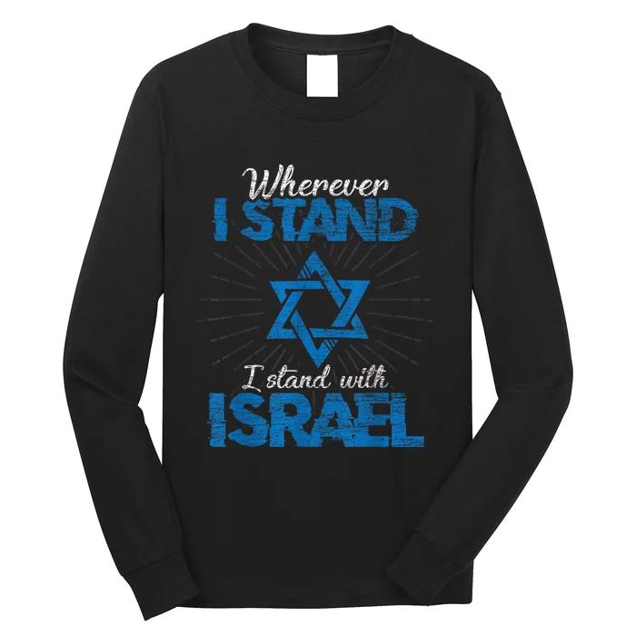 Wherever I Stand I Stand With Israel Long Sleeve Shirt