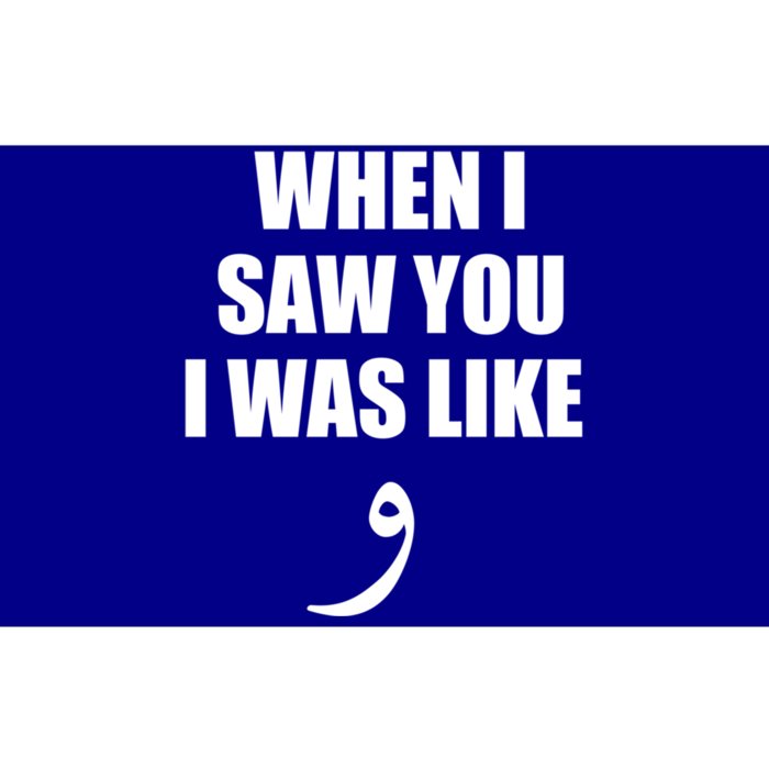 When I Saw You I Was Like Waw Funny Arabic Quote Gift Bumper Sticker