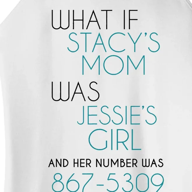 What If Stacy S Mom Was JessieS Girl And Her Number Was 867 Women’s Perfect Tri Rocker Tank