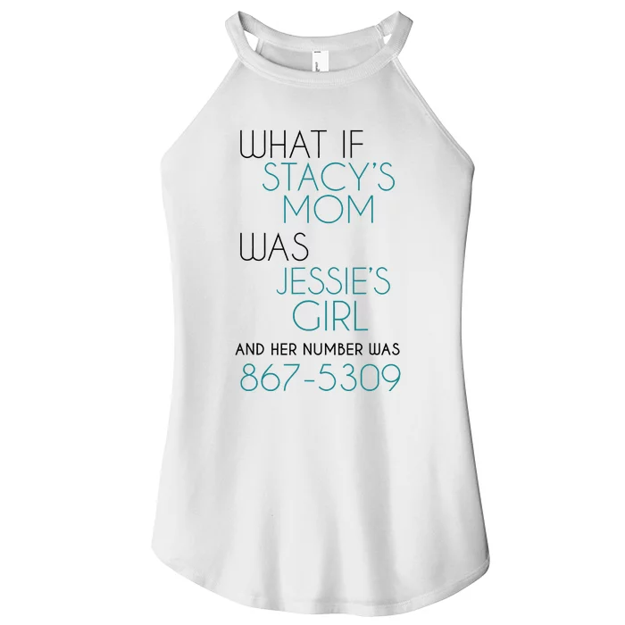 What If Stacy S Mom Was JessieS Girl And Her Number Was 867 Women’s Perfect Tri Rocker Tank