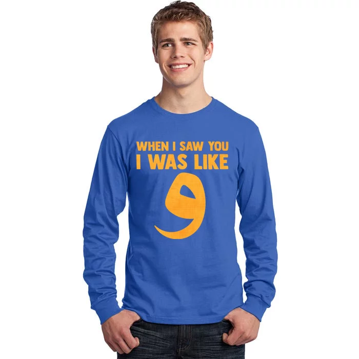 When I Saw You I Was Like Me Funny Arabic English Quote Gift Tall Long Sleeve T-Shirt