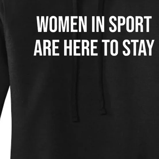 Women In Sport Are Here To Stay Women's Pullover Hoodie