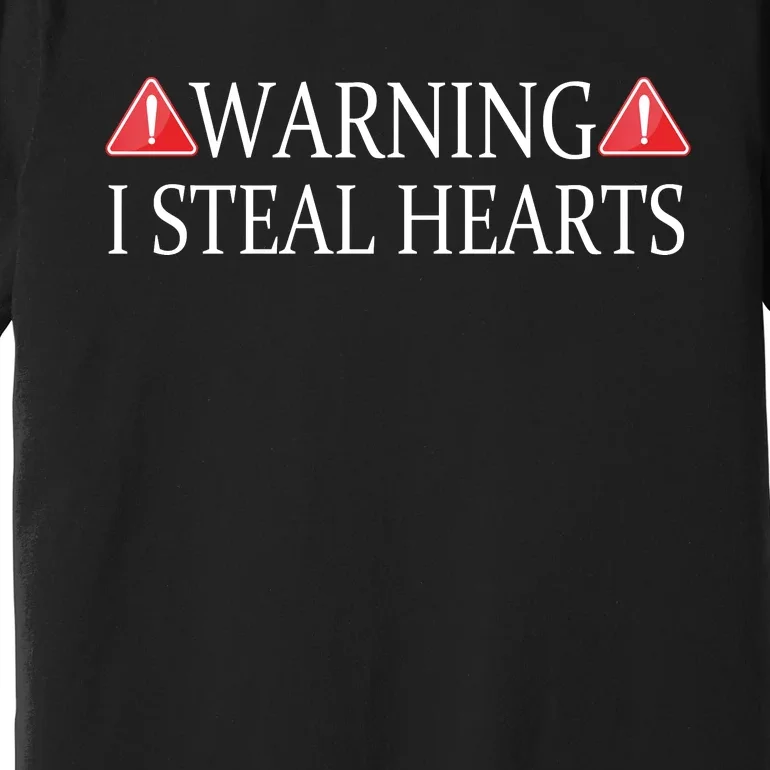 Warning I Steal Hearts Premium T-Shirt